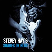 Stevey Hay\'s Shades Of Blue - Stevey Hay\'s Shades Of Blue (2012)