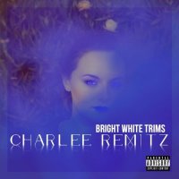 Charlee Remitz - Bright White Trims (2015)