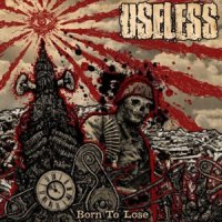 Useless - Born To Lose (2011)
