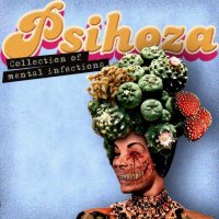Psihoza - Collection Of Mental Infections (2014)