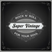 Super Vintage - Rock \'n\' Roll For Your Soul (2015)