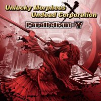 Unlucky Morpheus - Parallelism ・ Y (2012)