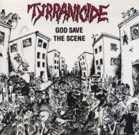 Tyrannicide - God Save The Scene (1989)  Lossless