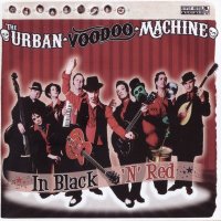 The Urban Voodoo Machine - In Black \'N\' Red (2011)