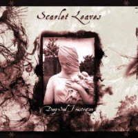 Scarlet Leaves - Deep Sad Frustration (2015)