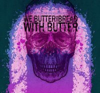 We Butter The Bread With Butter - Das Monster Aus Dem Schrank (2008)