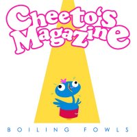 Cheeto\'s Magazine - Boiling Fowls (2014)