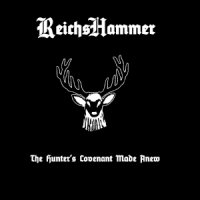 Reichshammer - The Hunter\'s Covenant Made Anew (2016)