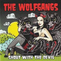 The Wolfgangs - Shout With The Devil (2011)