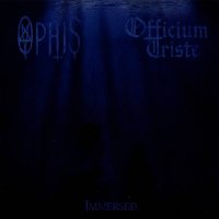 Officium Triste - Immersed (Split with Ophis) (2012)  Lossless