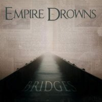 Empire Drowns - Bridges (2013)