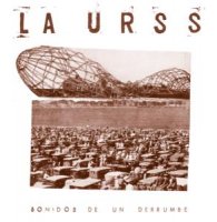 La URSS - Sonidos de un Derrumbe (2012)