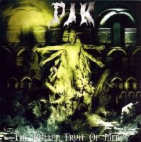 Pik - The Rotten Fruit Of Mercy (2001)