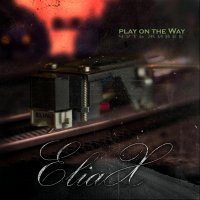 Eliax - Play On The Way (2016)