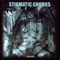 Stigmatic Chorus - Gedonist (2008)