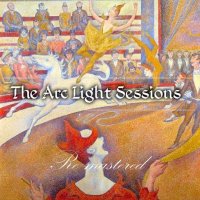 The Arc Light Sessions - ReMastered (2017)