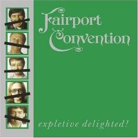 Fairport Convention - Expletive Delighted (1987)