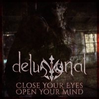 Delusional - Close Your Eyes Open Your Mind (2016)