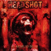 Headshot - As Above, So Below (2008)