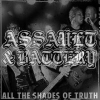Assault & Battery - All The Shades Of Truth (2016)