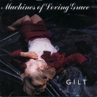 Machines Of Loving Grace - Gilt (1995)