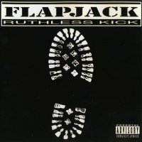 Flapjack - Ruthless Kick (1994)