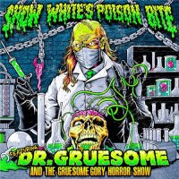 Snow White\'s Poison Bite - Featuring Dr. Gruesome And Gruesome Gory Horror Show (2013)