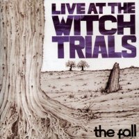 The Fall - Live At The Witch Trials [2004 Expanded Edition] (1978)