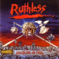Ruthless - Discipline Of Steel (Remastered 1997) (1986)