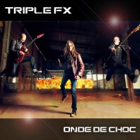 Triple FX - Onde De Choc (2015)