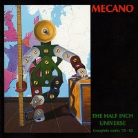 Mecano - The Half Inch Universe (Complete Works \'78 - 82) (1996)