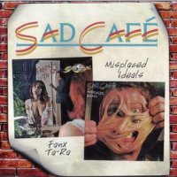 Sad Cafe - Fanx Ta-Ra / Misplaced Ideals (2009)  Lossless