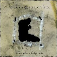 Dirty Beloved - Letters From A Broken Home (2009)