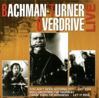 Bachman-Turner Overdrive (BTO) - Live In Chicago (1974)  Lossless