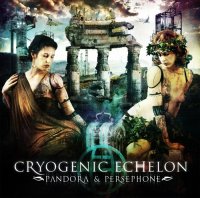 Cryogenic Echelon - Pandora & Persephone (2013)