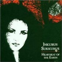 Inkubus Sukkubus - Heartbeat Of The Earth (1995)