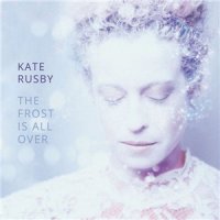 Kate Rusby - The Frost Is All Over (2015)  Lossless