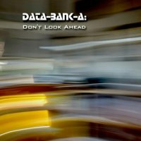 Data-Bank-A - Don\\\'t Look Ahead (2015)