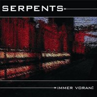 Serpents - Immer Voran! (2010)