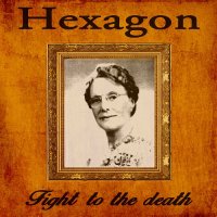 Hexagon - Fight To The Death (2015)