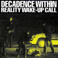 Decadence Within - Reality Wake-Up Call (1993)