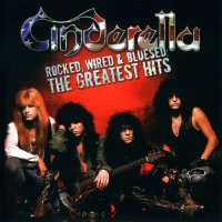 Cinderella - Rocked, Wired & Bluesed - The Greatest Hits (2005)