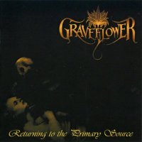 Graveflower - Returning To The Primary Source (2012)  Lossless