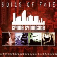 Soils Of Fate - Crime Syndicate (2003)