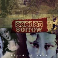 Seeds Of Sorrow - Bleeding Eyes (1998)