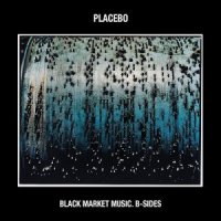 Placebo - Black Market Music: B-Sides (2015)