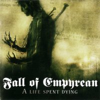 Fall Of Empyrean - A Life Spent Dying (2010)  Lossless