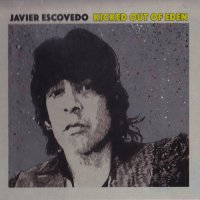 Javier Escovedo - Kicked Out Of Eden (2016)