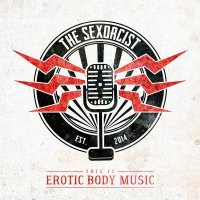 The Sexorcist - This Is Erotic Body Music (2016)