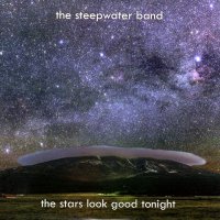 The Steepwater Band - The Stars Look Good Tonigh (2010)